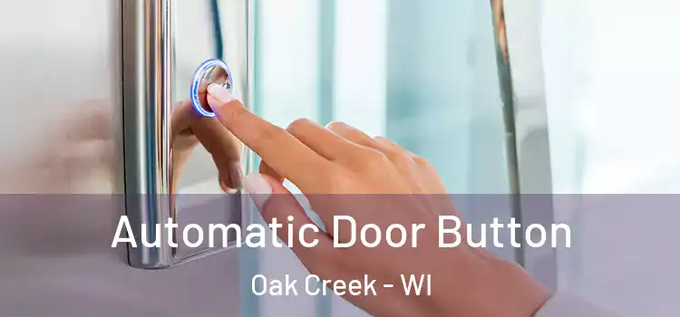  Automatic Door Button Oak Creek - WI