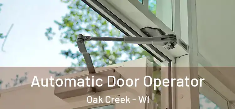  Automatic Door Operator Oak Creek - WI