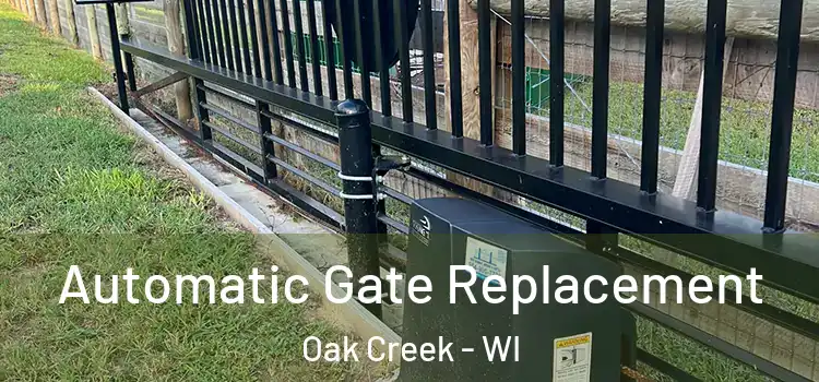Automatic Gate Replacement Oak Creek - WI