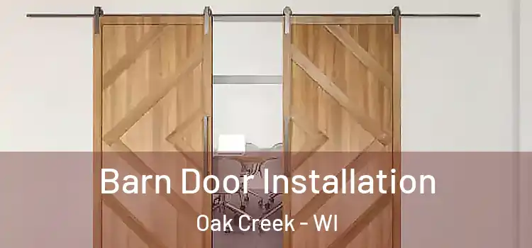 Barn Door Installation Oak Creek - WI