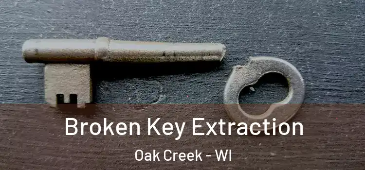 Broken Key Extraction Oak Creek - WI