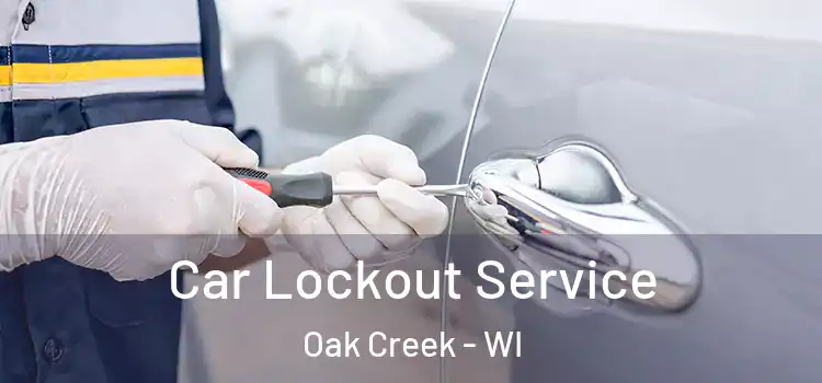 Car Lockout Service Oak Creek - WI