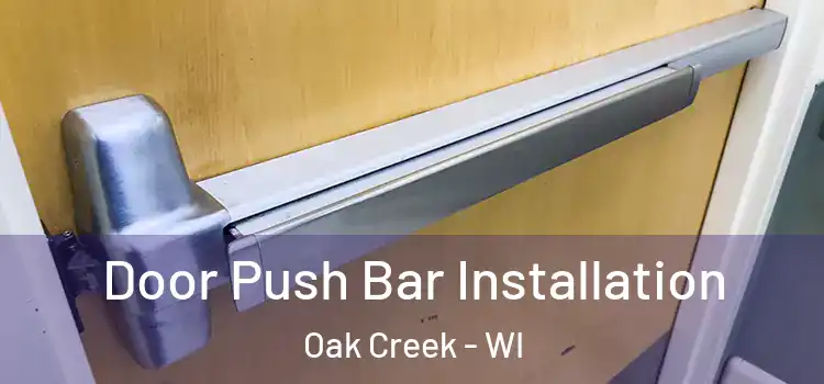 Door Push Bar Installation Oak Creek - WI