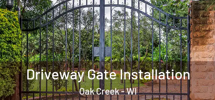 Driveway Gate Installation Oak Creek - WI