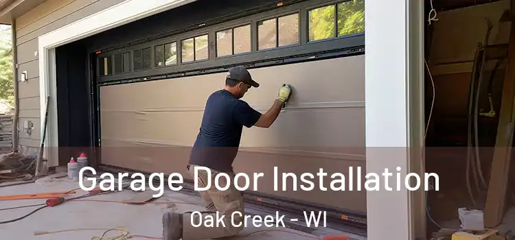  Garage Door Installation Oak Creek - WI