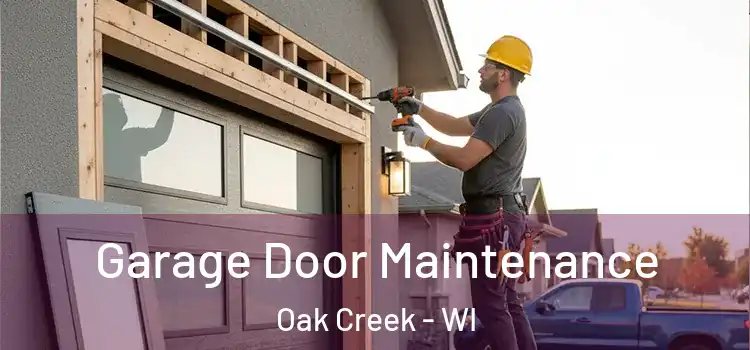 Garage Door Maintenance Oak Creek - WI