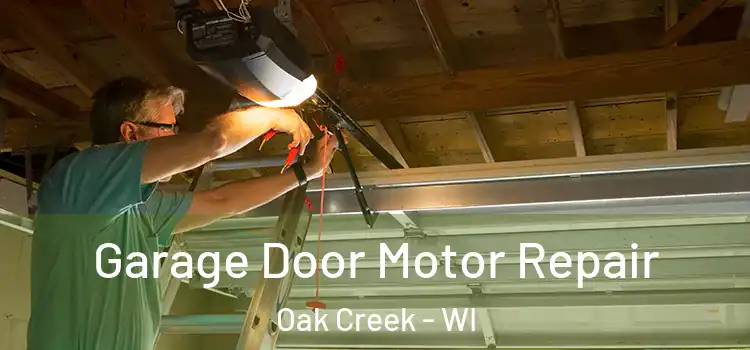  Garage Door Motor Repair Oak Creek - WI
