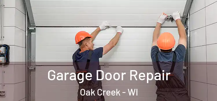  Garage Door Repair Oak Creek - WI