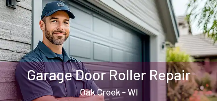  Garage Door Roller Repair Oak Creek - WI