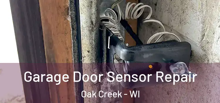 Garage Door Sensor Repair Oak Creek - WI