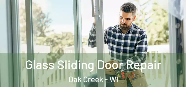  Glass Sliding Door Repair Oak Creek - WI