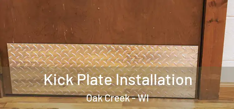  Kick Plate Installation Oak Creek - WI