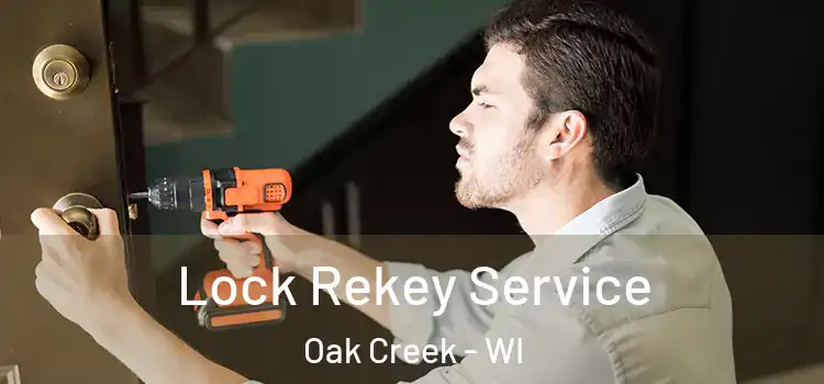 Lock Rekey Service Oak Creek - WI