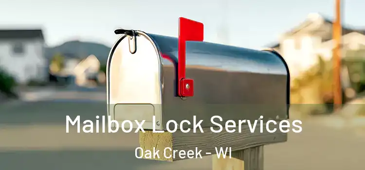 Mailbox Lock Services Oak Creek - WI