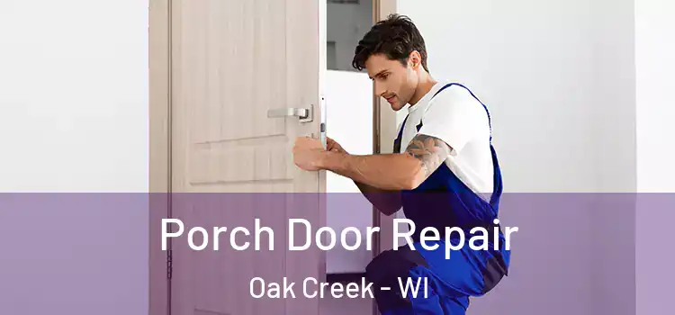  Porch Door Repair Oak Creek - WI
