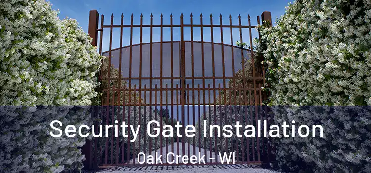 Security Gate Installation Oak Creek - WI