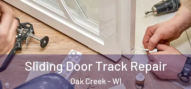 Sliding Door Track Repair Oak Creek - WI